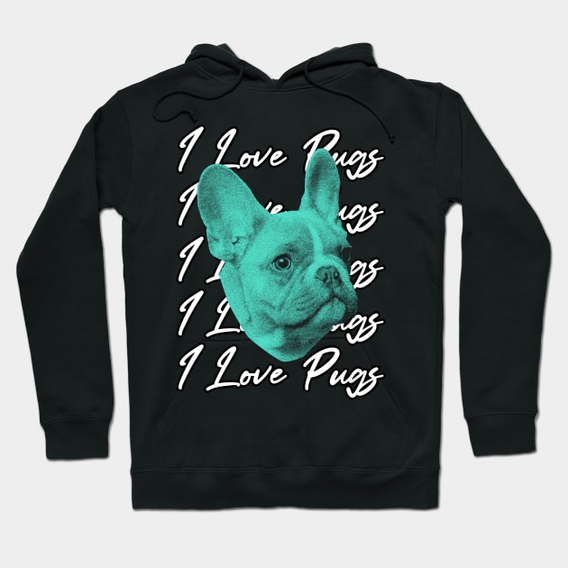 i love pugs Hoodie by Markflow